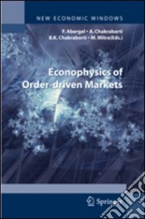 Econophysics of order-driven markets. Proceedings of Econophys-Kolkata V libro di Abergel F. (cur.); Chakrabarti B. K. (cur.); Chakraborti A. (cur.)