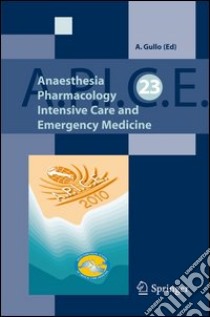 A.P.I.C.E. Anaesthesia pharmacology intensive care and emergency medicine libro di Gullo Antonino