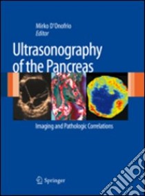 Ultrasonography of the pancreas. Imaging and pathologic correlations libro di D'Onofrio M. (cur.)