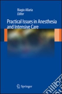 Practical issues in anesthesia and intensive care libro di Allaria B. (cur.)