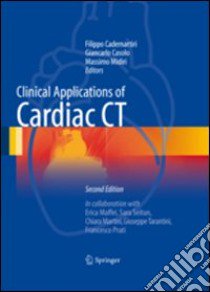 Clinical Applications of Cardiac Ct libro di Cademartiri F. (cur.); Casolo G. (cur.); Midiri M. (cur.)