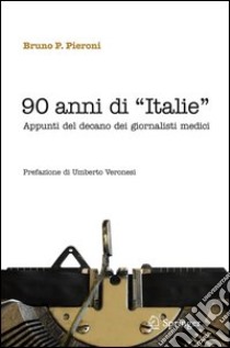 90 anni di «Italie» libro di Pieroni Bruno P.