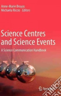 Science centres and science events. A science communication handbook libro di Bruyas A. (cur.); Riccio M. (cur.)