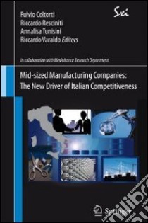 Mid-sized manufacturing companies. The new driver of italian competitiveness libro