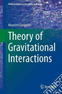 Theory of gravitational interactions libro di Gasperini Maurizio