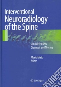 Interventional neuroradiology of the spine libro di Muto M. (cur.)