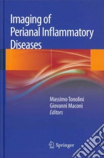 Imaging of perianal inflammatory diseases libro di Tonolini M. (cur.); Maconi G. (cur.)