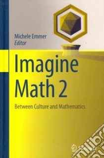 Imagine math 2. Between culture and mathematics libro di Emmer M. (cur.)