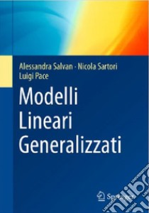 Modelli lineari generalizzati libro di Salvan Alessandra; Sartori Nicola; Pace Luigi