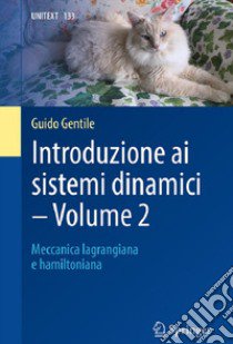 Introduzione ai sistemi dinamici. Vol. 2: Meccanica lagrangiana e hamiltoniana libro di Gentile Guido