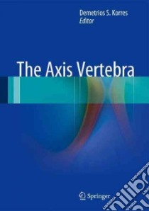 The Axis Vertebra libro di Korres D. S. (cur.)