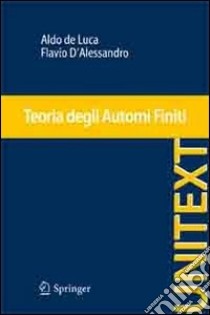 Teoria degli automi finiti libro di De Luca Aldo; D'Alessandro Flavio