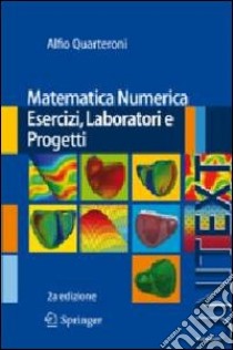 Matematica numerica. Esercizi, laboratori e progetti libro di Quarteroni Alfio