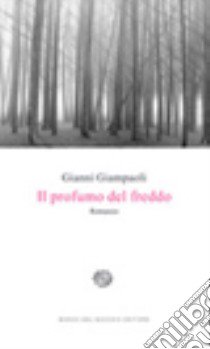 Il profumo del freddo libro di Giampaoli Gianni