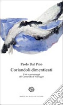 Coriandoli dimenticati libro di Dal Pino Paolo