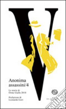 Anonima assassini. Le storie di Orme Gialle. Vol. 4 libro