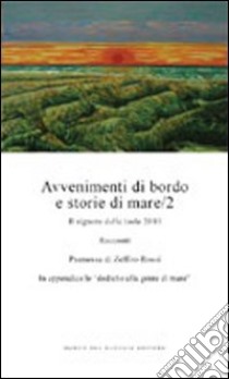 Avvenimenti di bordo e storie di mare 2. Il signore delle isole 2010 libro