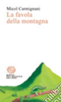 La favola della montagna libro di Carmignani Micol