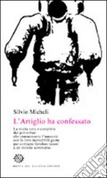 L'artiglio ha confessato libro di Micheli Silvio