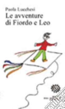 Le avventure di Fiordo e Leo libro di Lucchesi Paola