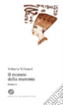 Il mistero della mummia libro di Villoresi Vittoria