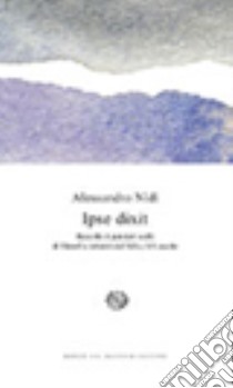 Ipse dixit. Raccolta di pensieri scelti di filosofi e letterati del XIX e XX secolo libro di Nidi Alessandro