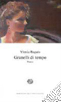 Granelli di tempo libro di Bagato Ylenia