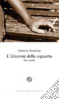 L'illusione della sigaretta libro di Scatizza Vittorio