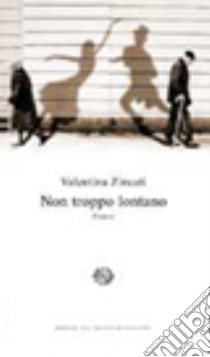 Non troppo lontano libro di Zincati Valentina