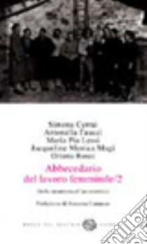 Abbecedario del lavoro femminile. Vol. 2: Dalla sicurezza all'accuratezza libro di Cerrai Simona; Faucci Antonella; Lessi Maria Pia