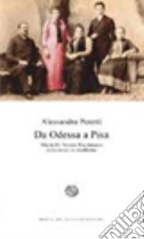 Da Odessa a Pisa. Maria Di Vestea Fischmann dottoressa in medicina libro di Peretti Alessandra