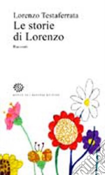 Le storie di Lorenzo libro di Testaferrata Lorenzo