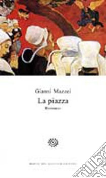 La piazza libro di Mazzei Gianni