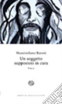 Un soggetto suppostosi in cura libro di Baroni Massimiliano