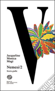 Nemesi. Storie gialle. Vol. 2 libro di Magi Jacqueline Monica