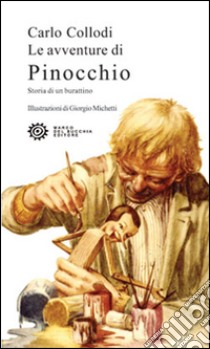 Le avventure di Pinocchio. Storia di un burattino libro di Collodi Carlo