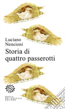 Storia di quattro passerotti libro di Nencioni Luciano