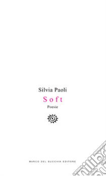 Soft libro di Paoli Silvia