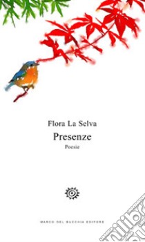 Presenze libro di La Selva Flora