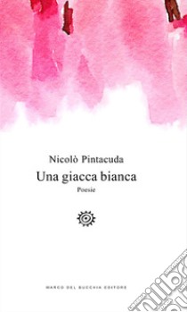 Una giacca bianca libro di Pintacuda Nicolò
