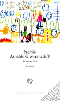 Premio Arnaldo Giovannetti. Settembre 2019. Vol. 8 libro