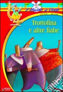 Trottolina e altre fiabe libro di Capuana Luigi; Cicconi C. (cur.)