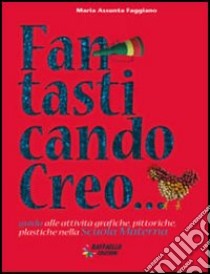 Fantasticando creo libro di Faggiano M. Assunta