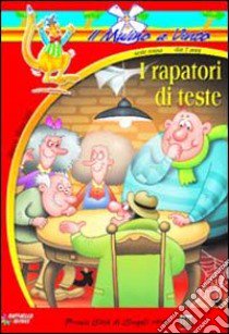 I rapatori di teste libro di Moschini Marco