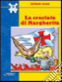 La crociata di Margherita libro di Tomatis Marco