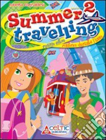 Summer travelling. Per la Scuola media. Con CD Aud libro di Corinaldesi Roberta