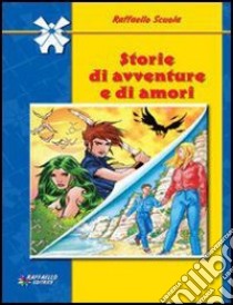 Storie di avventure e di amori libro di Nardelli Luciano, Mazzei Maria