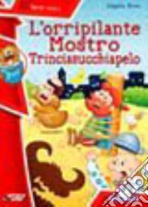 L'orripilante mostro trinciasucchiapelo libro