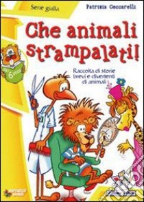 Che animali strampalati! libro di Ceccarelli Patrizia; Muzzi N. (cur.)