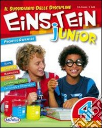 Einstein junior. Per la 4ª classe elementare. Con  libro di Fasani Rosa A., Galli Vincenzina